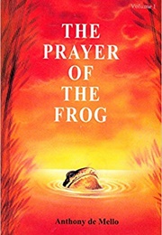 The Prayer of the Frog (Anthony De Mello)