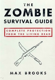 The Zombie Survival Guide (Max Brooks)