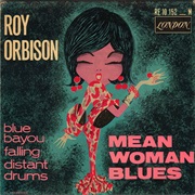Mean Woman Blues - Roy Orbison