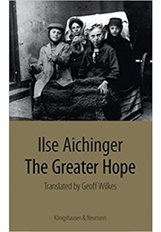 The Greater Hope (Ilse Aichinger)