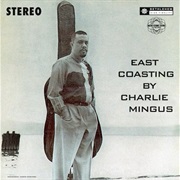 Charles Mingus - East Coasting