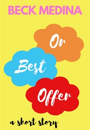 Or Best Offer (Beck Medina)