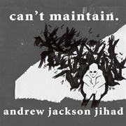 Can't Maintain (2009) by AJJ