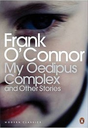 My Oedipus Complex and Other Stories (Frank O&#39;Connor)