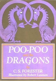 Poo-Poo and the Dragons (C. S. Forester)