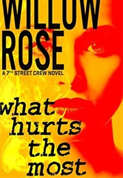 What Hurts the Most (Willow Rose)