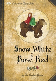 Snow White and Rose Red (Grimm Brothers)