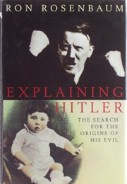 Explaining Hitler (Ron Rosenbaum)