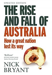The Rise and Fall of Australia (Nick Bryant)