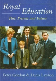 Royal Education: Past, Present, and Future (Peter Gordon, Denis Lawton)