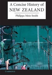 A Concise History of New Zealand (Philippa Mein Smith)
