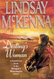 Destiny&#39;s Woman (Morgan&#39;s Mercenaries, #20) (Destiny&#39;s Woman, #2) (Lindsay McKenna)