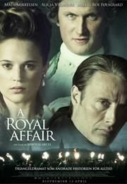 En Kongelig Affære (2012) ("A Royal Affair")