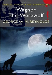 Wagner, the Werewolf (George W. M. Reynolds)