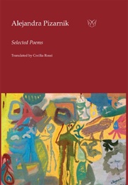 Selected Poems (Alejandra Pizarnik)