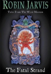The Fatal Strand (Robin Jarvis)