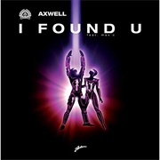 I Found U - Axwell Featuring Max'c