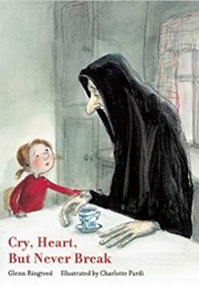 Cry Heart but Never Break (Glenn Ringtved, Charlotte Pardi, Robert Moulthrop)