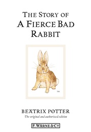 The Story of a Fierce Bad Rabbit (Beatrix Potter)