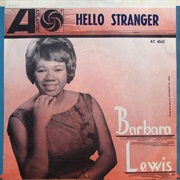 Hello Stranger - Barbara Lewis