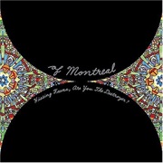 Of Montreal - The Past Is a Grotesque Animal