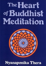 The Heart of Buddhist Meditation (Nyanaponika Thera)