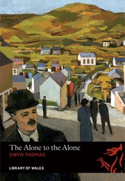 The Alone to the Alone (Gwyn Thomas)