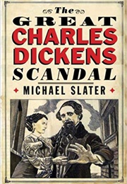 The Great Charles Dickens Scandal (Michael Slater)