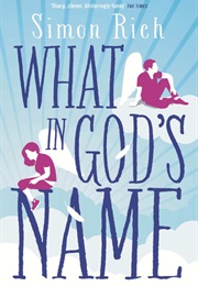 What in God&#39;s Name (Simon Rich)