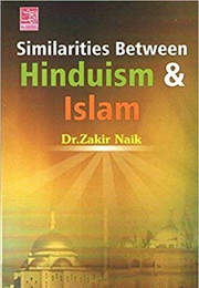 Similarities Between Hinduism & Islam (Dr. Zakir Naik)