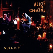 Would? - Alice in Chains