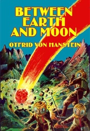 Between Earth and Moon (Otfrid Von Hanstein)