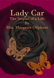 The Curate in Charge & Lady Car, a Sequel of a Life (Margaret Oliphant)