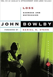Loss: Sadness and Depression (Bowlby, John)