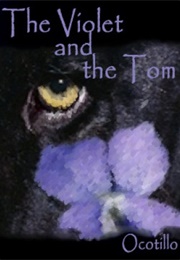 The Violet and the Tom (Eve Ocotillo)