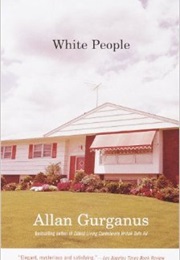 White People (Allan Gurganus)