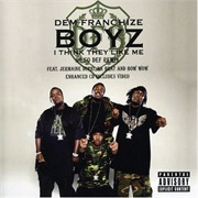 I Think They Like Me - Dem Franchize Boyz