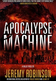 Apocalypse Machine (Jeremy Robinson)