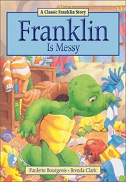 Franklin Is Messy (Paulette Bourgeois)