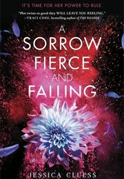 A Sorrow Fierce and Falling (Jessica Cluess)