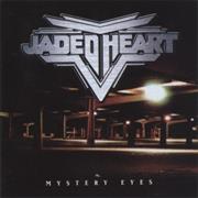 Jaded Heart - Mystery Eyes