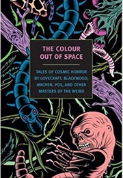 The Colour Out of Space: Tales of Cosmic Horror by Lovecraft, Blackwood, Machen, Poe, and Other Mast (Douglas Thin)