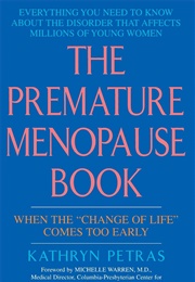 The Premature Menopause Book: When the "Change of Life" Comes Too Early (Kathryn Petras)