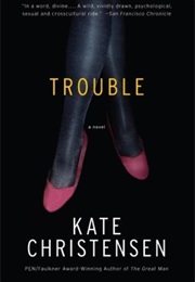 Trouble (Kate Christensen)