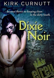Dixie Noir (Kirk Curnutt)