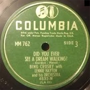 Did You Ever See a Dream Walking