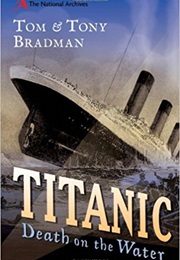 Titanic: Death on the Water (Tom Bradman)