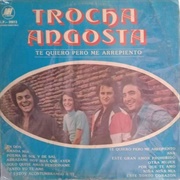 Te Quiero Pero Me Arrepiento – Trocha Angosta  (1972)
