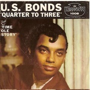 Quarter to Three - Gary U.S. Bonds