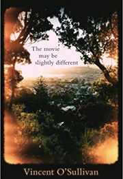 The Movie May Be Slightly Different (Vincent O'Sullivan)